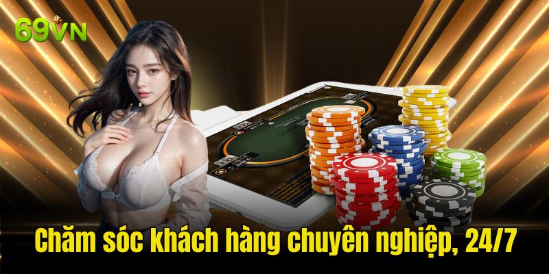 Dịch vụ chăm sóc khách hàng chuyên nghiệp, 24/7